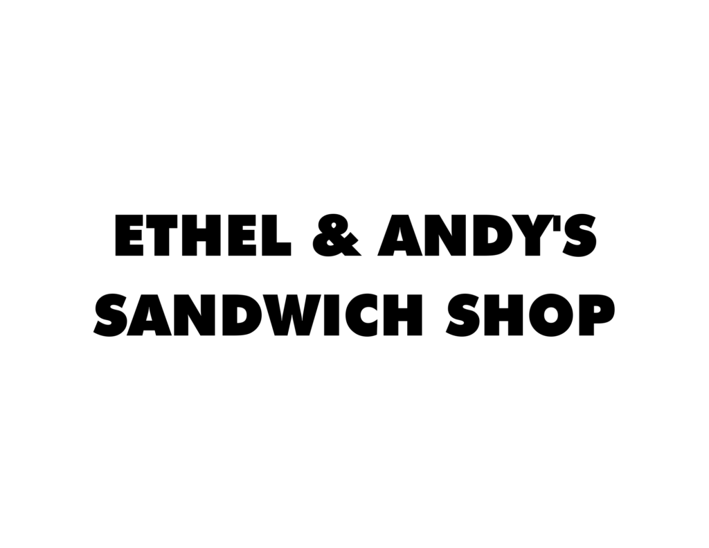 Ethel & Andys Sandwich Shop - Savannha Rekowski